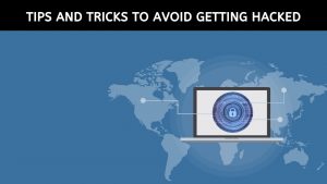 tips and tricks to avoid getting hacked