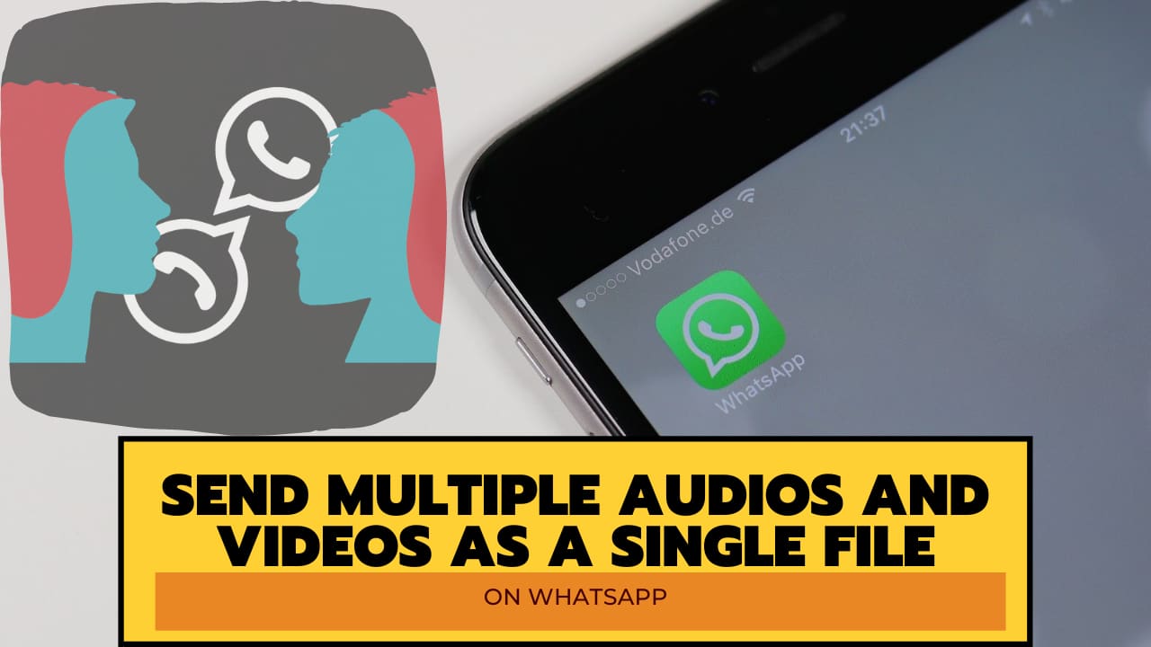 Send multiple videos or audios on WhatsApp as a single file;