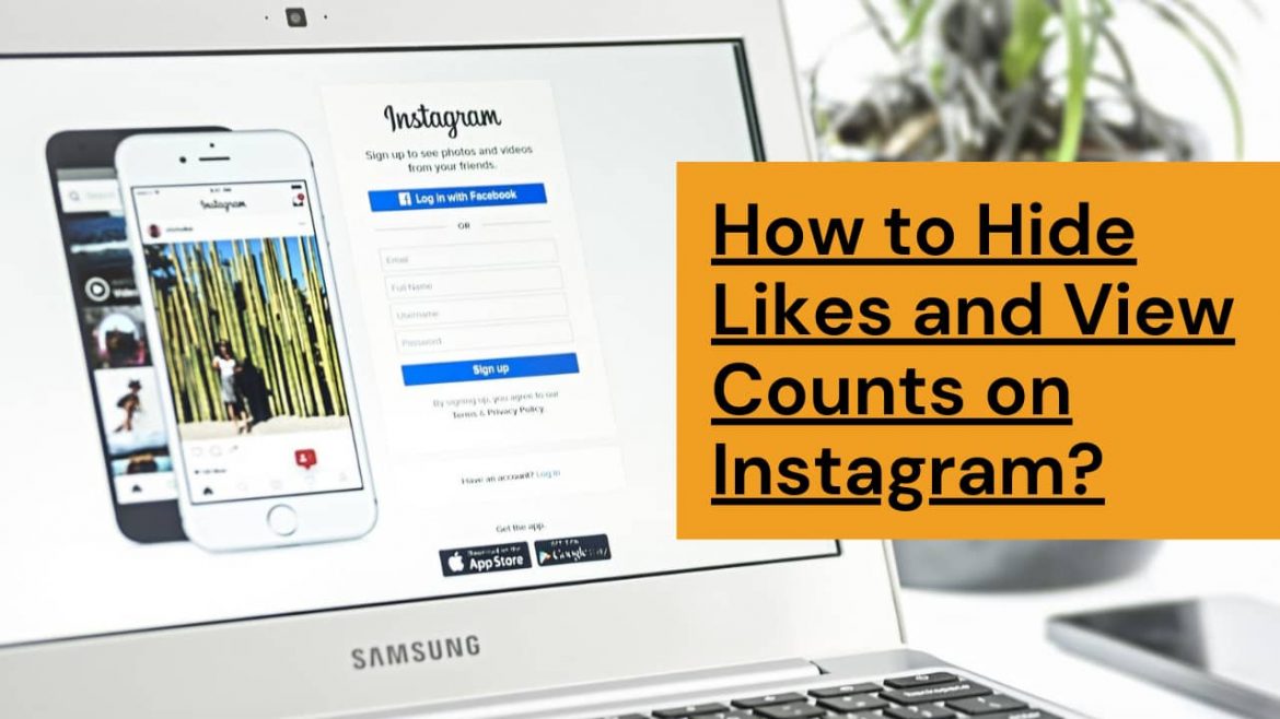 How to Hide Likes and View Count on Instagram?