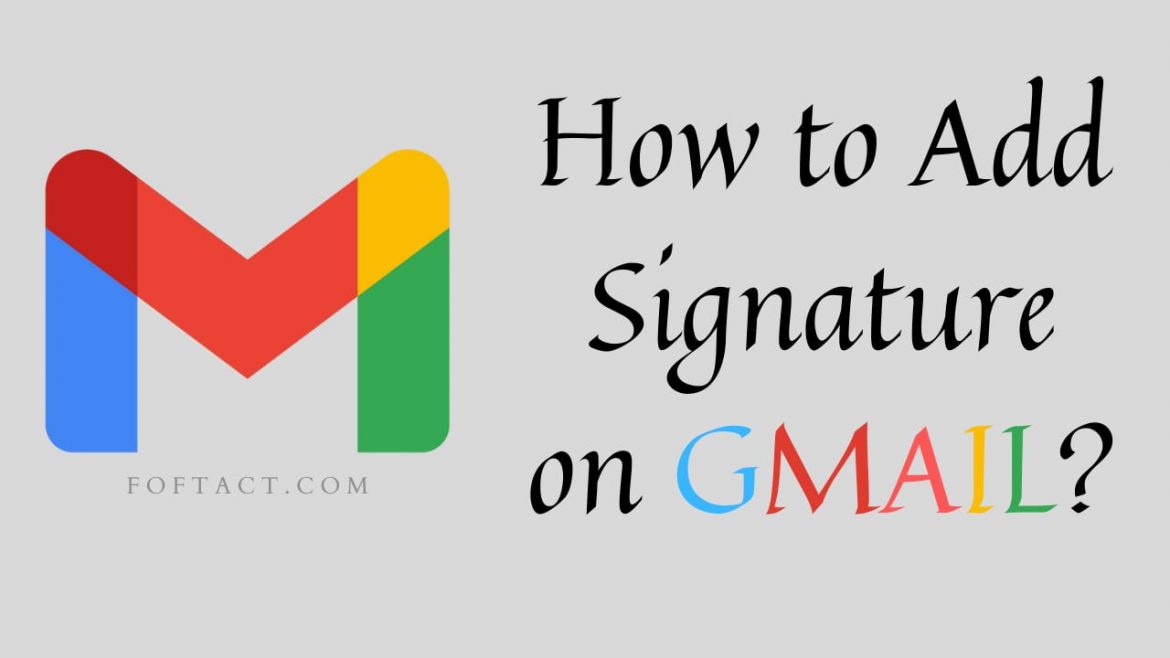 How to Add Signature on Gmail in 2021?